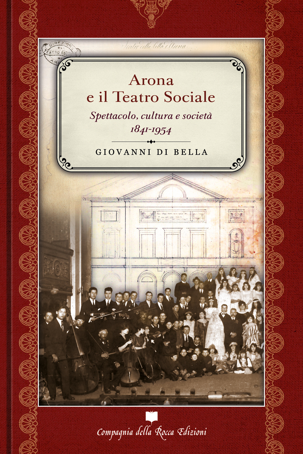 Arona e il Teatro sociale. Spettacolo, cultura e società 1841-1954