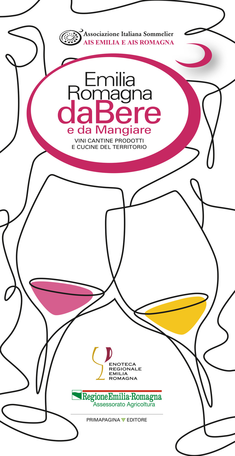 Emilia Romagna da bere e da mangiare. Vini, cantine, prodotti e cucine del territorio (2023-2024). Ediz. italiana e inglese