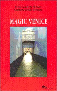 Magic Venice. Ediz. italiana