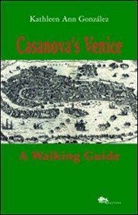 Casanova's Venice. A walking guide