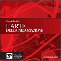L'arte della negoziazione. Ediz. italiana e inglese. Con CD Audio