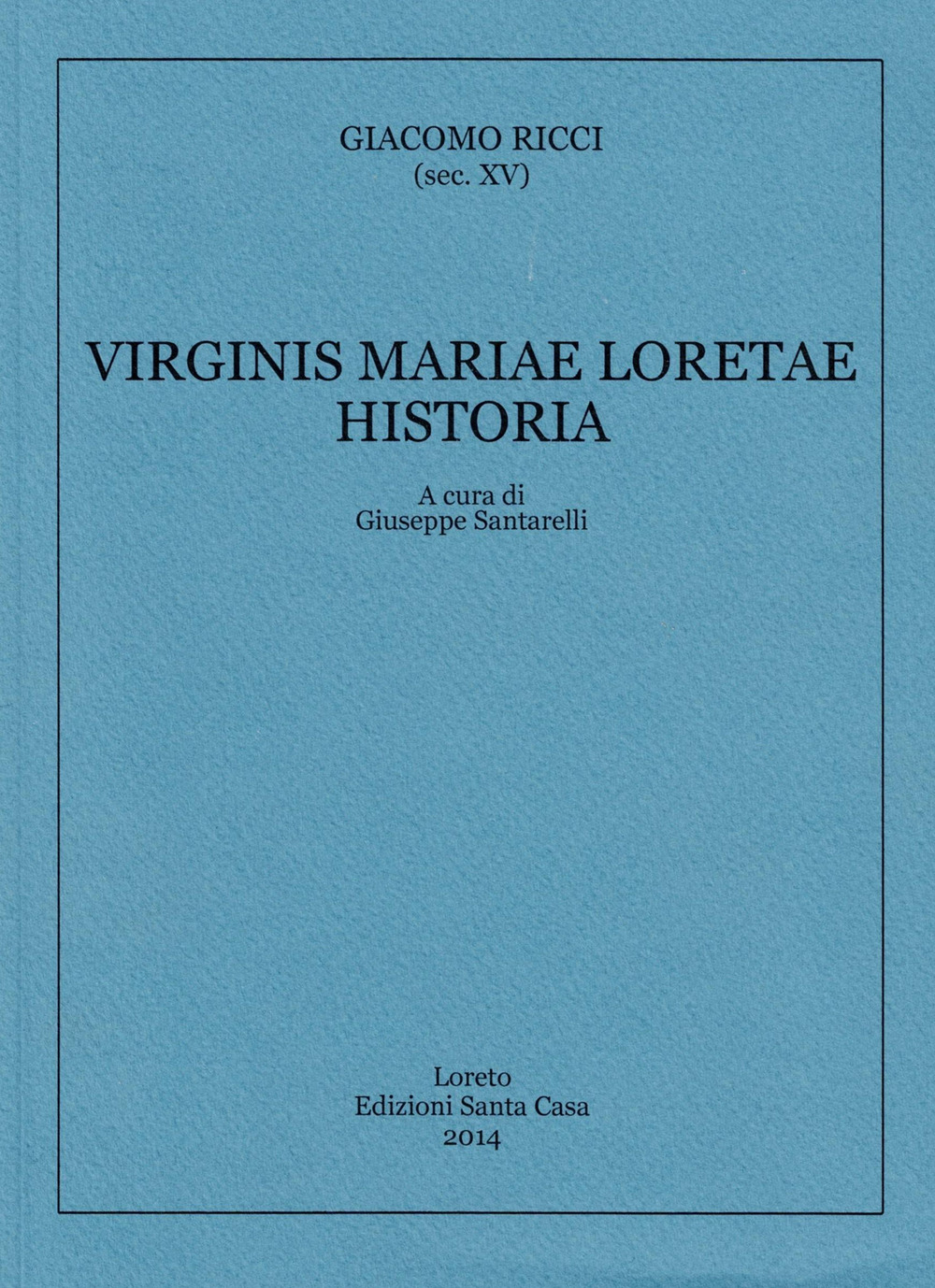 Virginis Mariae Loretae Historia