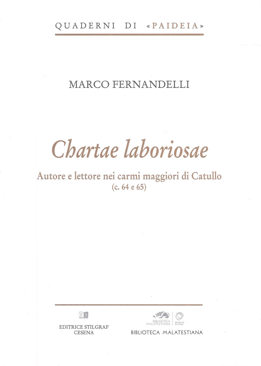 Chartae laboriosae. Autore e lettore nei carmi maggiori di Catullo (c. 64 e 65)