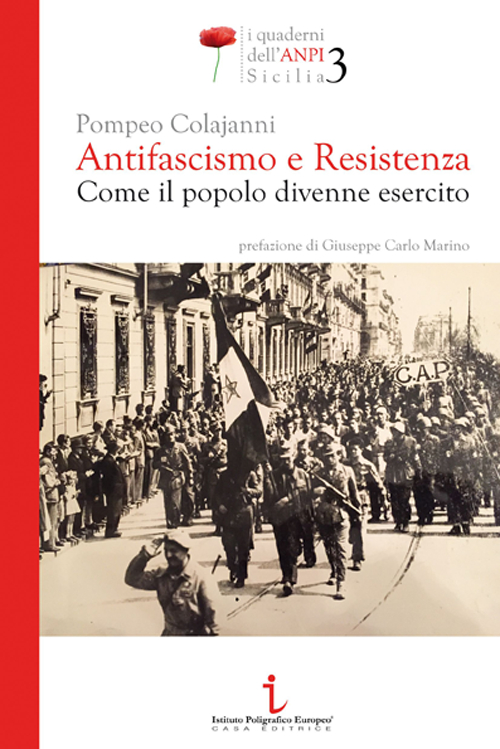 Antifascismo e resistenza. Come il popolo divenne esercito