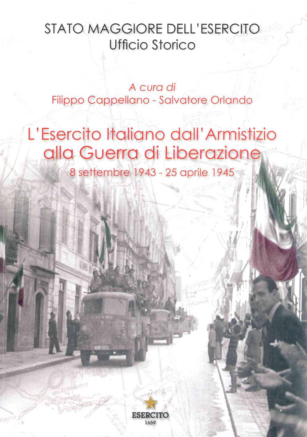 L'Esercito Italiano dall'armistizio alla guerra di Liberazione. 8 settembre 1943-25 aprile 1945