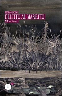 Delitto al Maretto. Noli me tangere