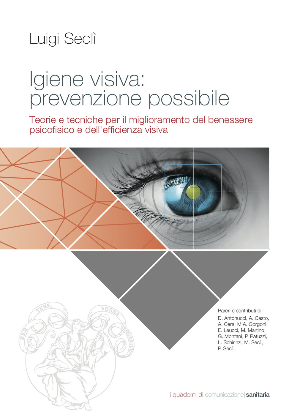 Igiene visiva: prevenzione possibile. Teorie e tecniche per il miglioramento del benessere psicofisico e dell'efficienza visiva