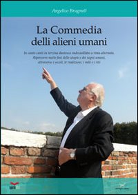 La commedia de li alieni umani. In canto canti in terzina dantesca, endecasillabo a rima incatenata. Ripercorre molte fasi delle utopie e dei sogni umani...