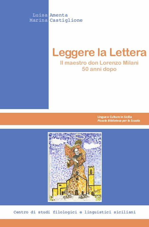 Leggere la Lettera. Il maestro don Lorenzo Milani 50 anni dopo