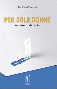 Per sole donne. Un amore di carta