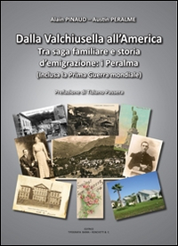 Dalla Valchiusella all'America. Tra saga familiare e storia d'emigrazione. I Peralma