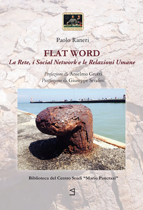 Flat word. La rete, i social network e le relazioni umane