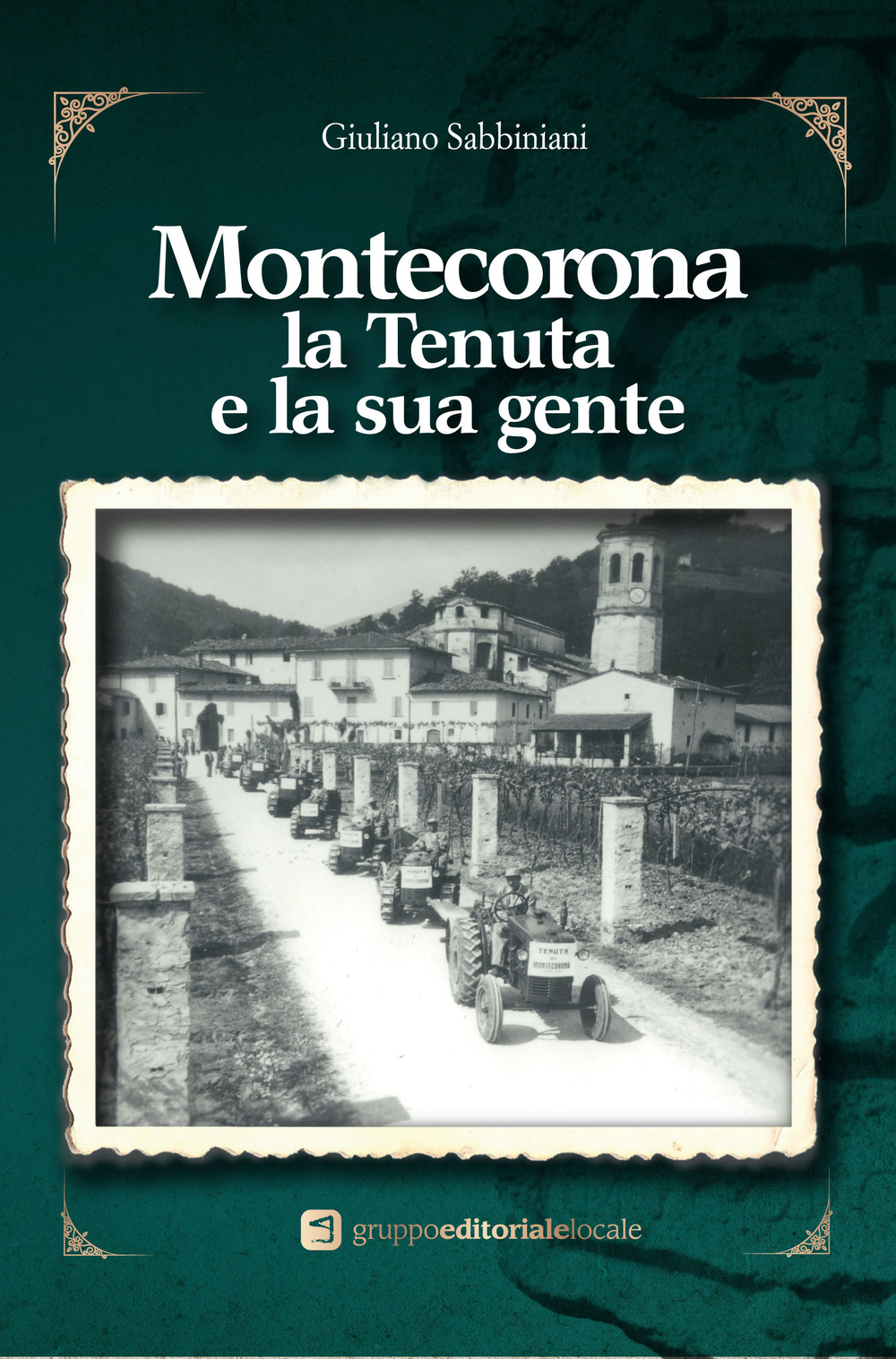 Montecorona, la tenuta e la sua gente