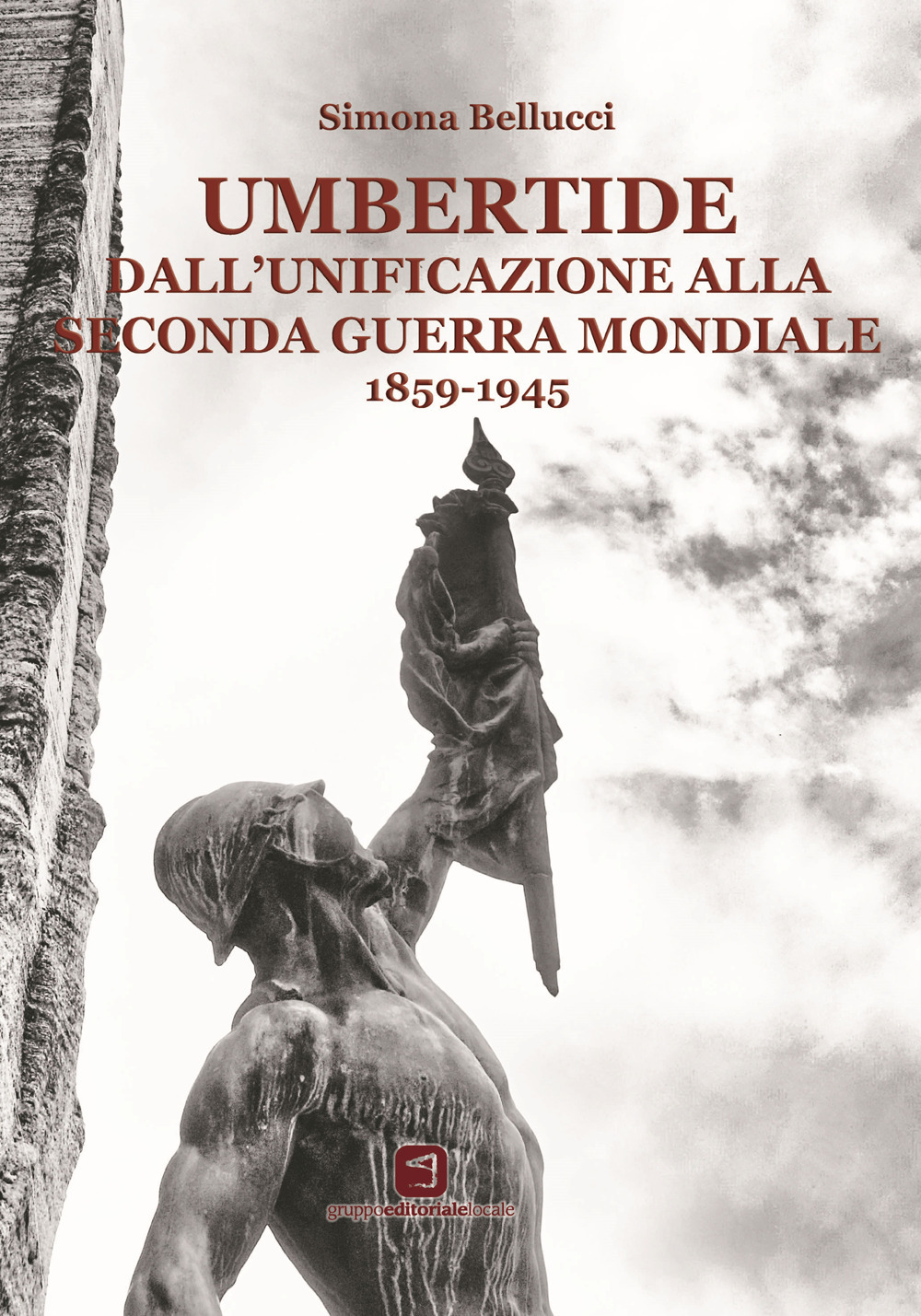 Umbertide dall'unificazione alla seconda guerra mondiale (1859-1945). Nuova ediz.