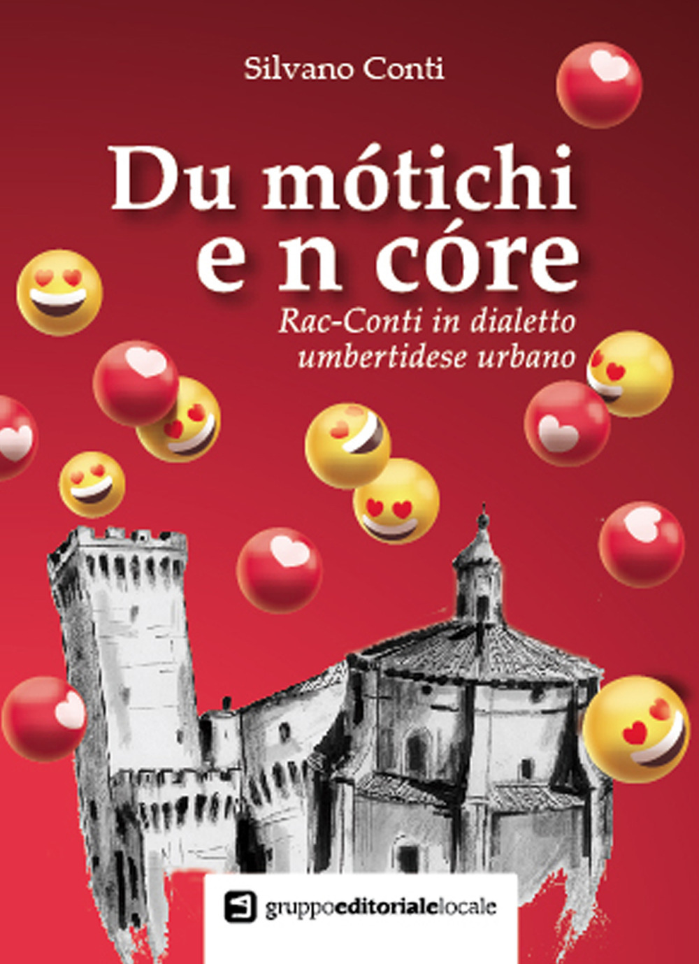 Du motichi e n core. Rac-Conti in dialetto umbertidese urbano