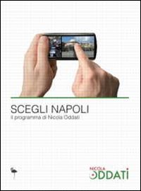 Scegli Napoli. Il programma di Nicola Oddati