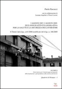 3 agosto 2007-3 agosto 2009. Due anni di attività legislativa per la salute e la sicurezza dei lavoratori