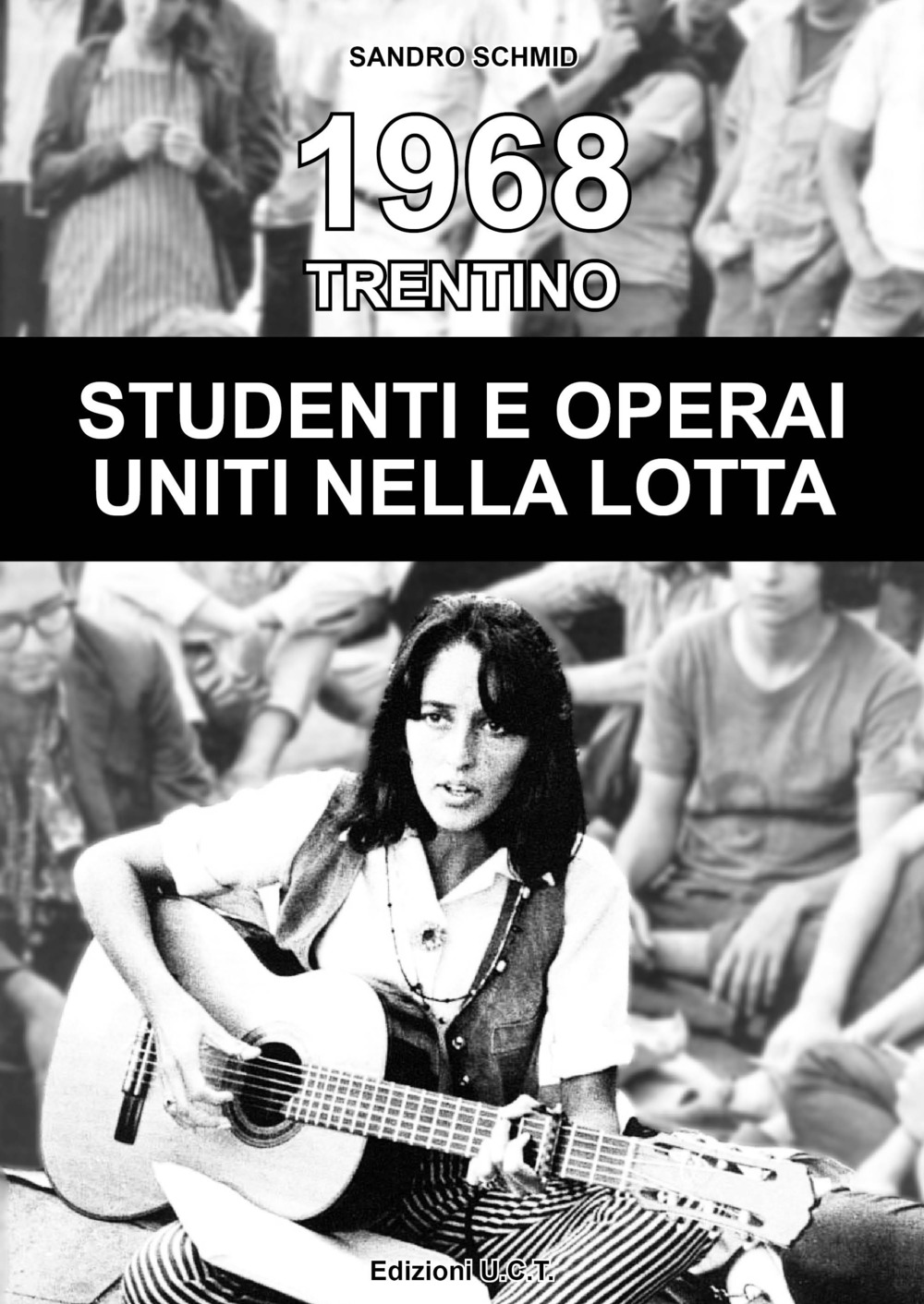 1968. Trentino. Studenti e operai uniti nella lotta