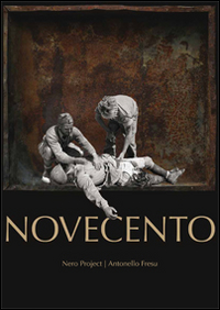 Novecento. Nero project. Antonello Fresu. Catalogo della mostra (Oristano, 13 dicembre 2013-7 marzo 2014). Ediz. illustrata