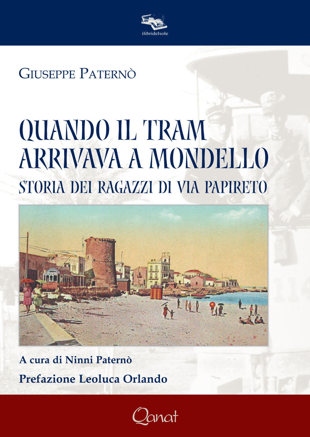 Quando il tram arrivava a Mondello. Storia dei ragazzi di via Papireto