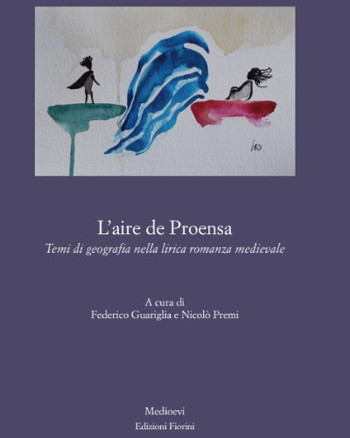 L'aire de Proensa. Temi di geografia nella lirica romanza medievale