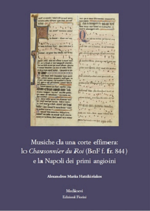 Musiche da una corte effimera: lo Chansonnier du Roi (BnF f. fr. 844) e la Napoli dei primi angioini