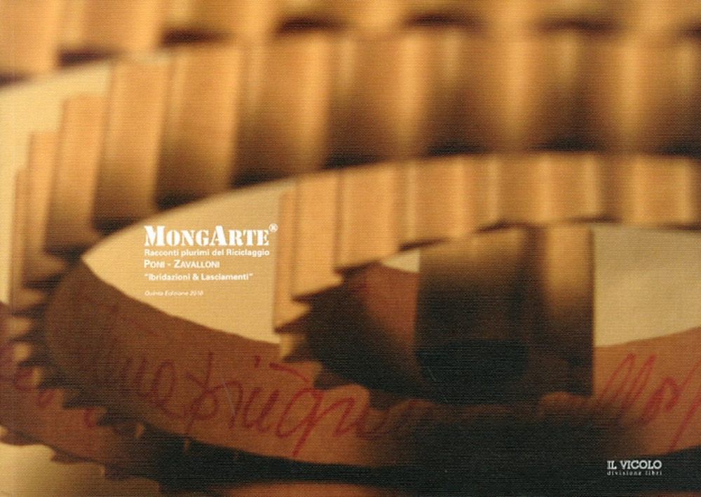 MongArte. Racconti plurimi del riciclaggio. Poni-Zavalloni. Ibridazioni e lascimenti