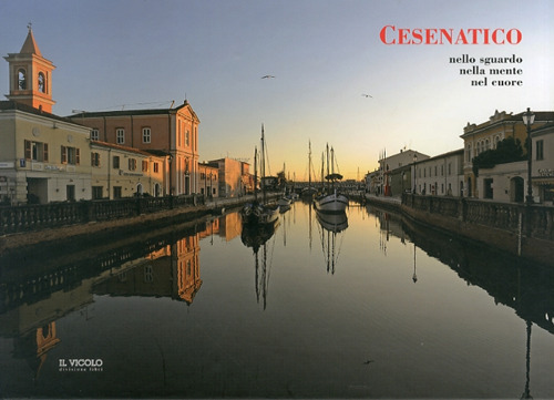 Cesenatico nello sguardo, nella mente, nel cuore