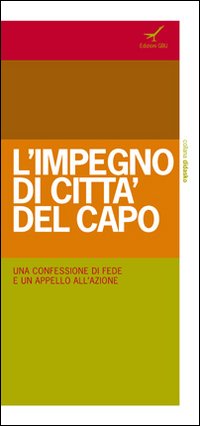 L'impegno di Città del Capo. Una confessione di fede e un appello all'azione