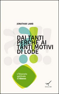 Dai tanti perché ai tanti motivi di lode. L'itinerario spirituale di Ababuc