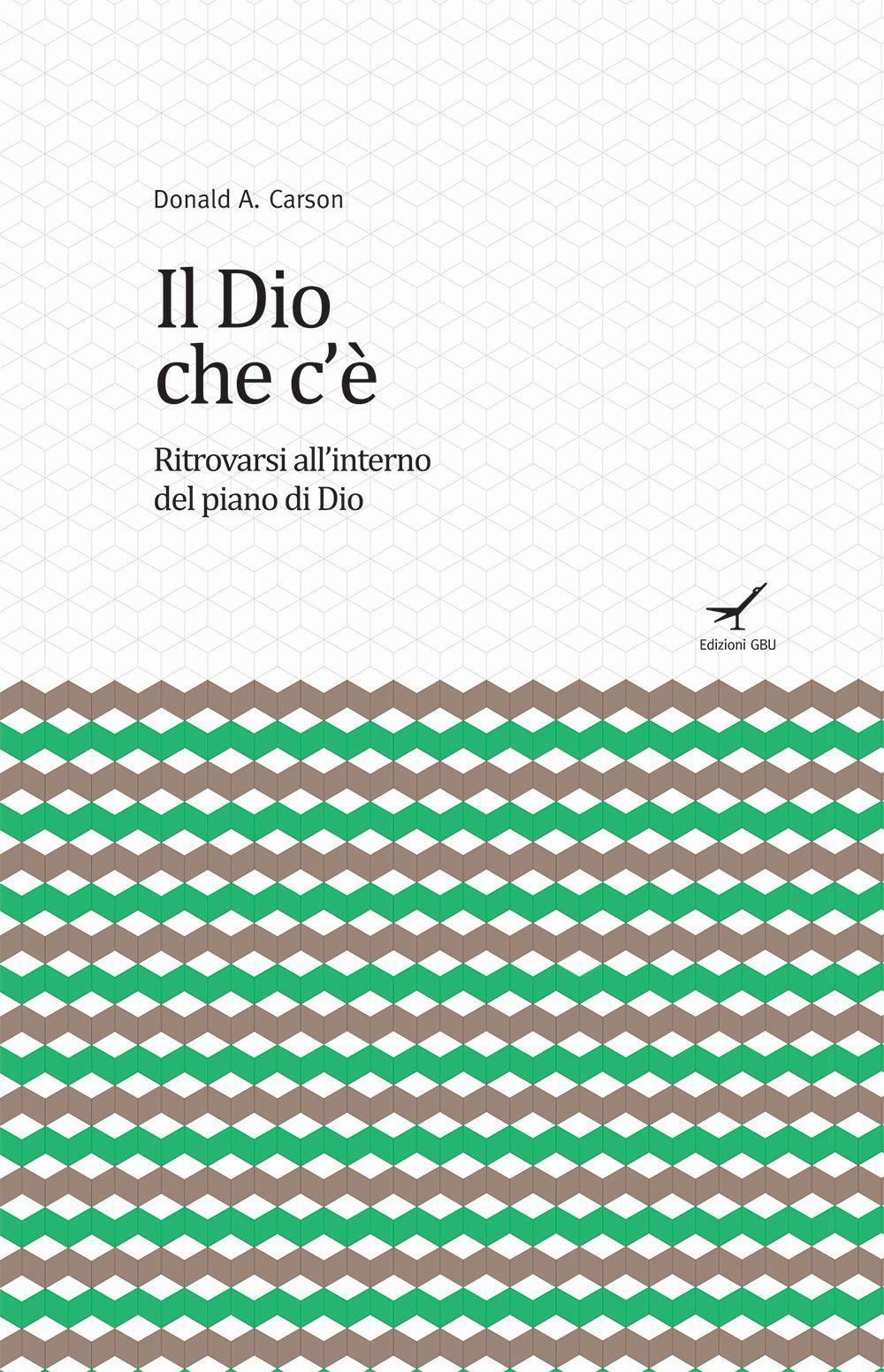 Il Dio che c'è. Ritrovarsi all'interno del piano di Dio