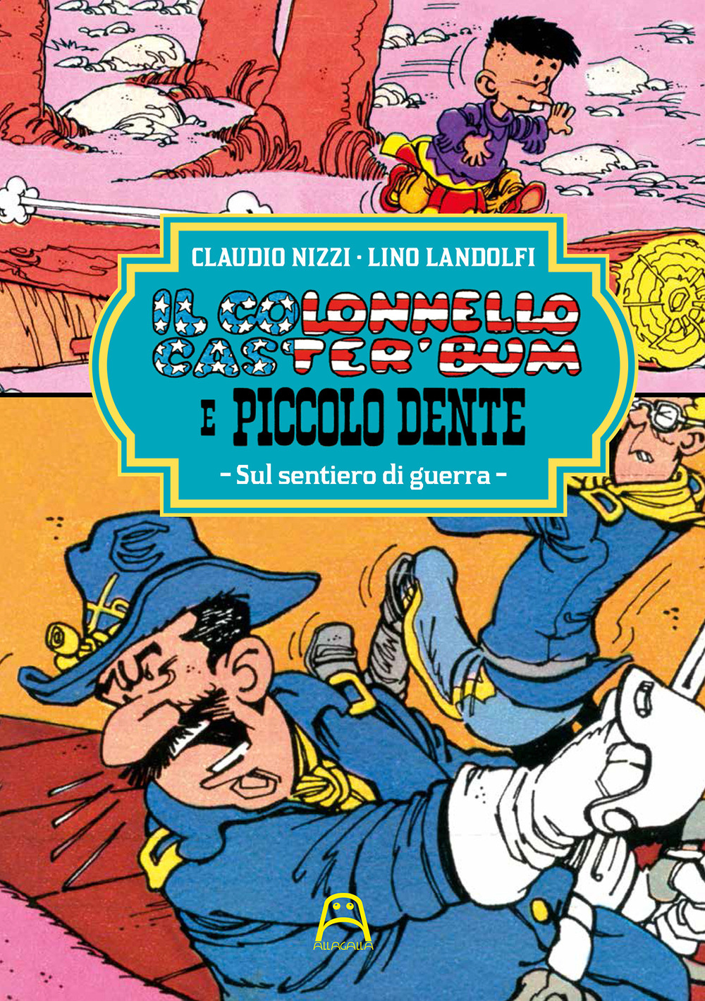 Il colonnello Caster'Bum e Piccolo Dente. Vol. 2: Sul sentiero di guerra