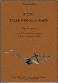 Storia delle scienze agrarie. Vol. 4: L'età della macchina a vapore e dei concimi industriali