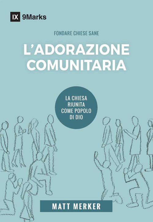 L'adorazione comunitaria. La Chiesa riunita come popolo di Dio