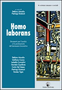 Homo laborans. Strumenti per l'analisi e la promozione del benessere lavorativo