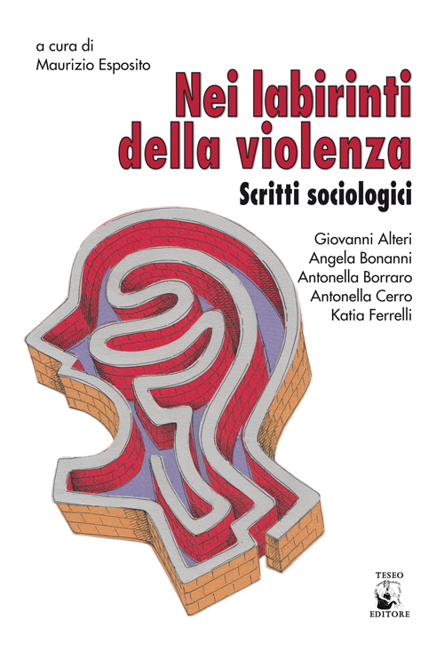 Nei labirinti della violenza. Scritti sociologici