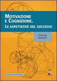 Motivazione e cognizione. Le aspettative del successo