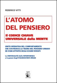 L'atomo del pensiero. Il codice chiave universale della mente