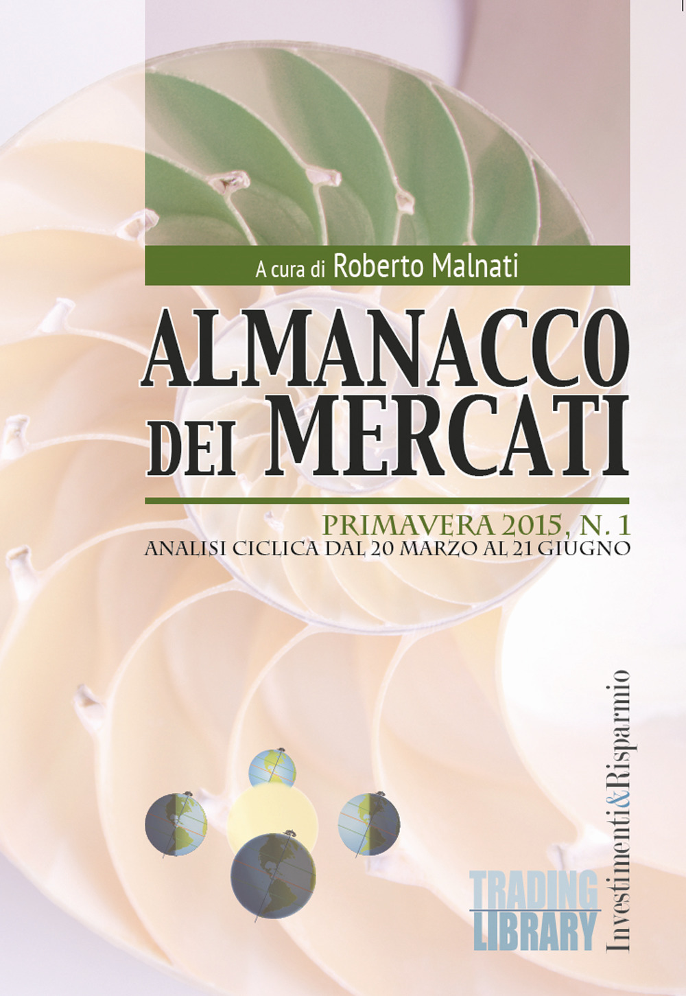 Almanacco dei mercati (2015). Vol. 1: Primavera. Analisi ciclica dal 20 marzo al 21 giugno