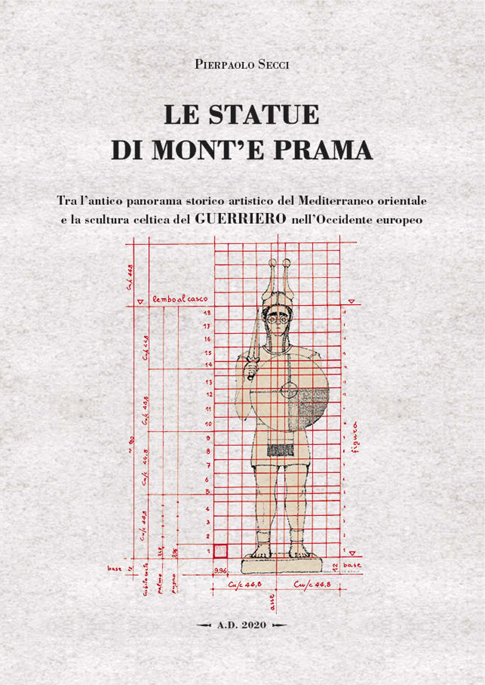 Le statue di Monte'e Prama. Tra l'antico panorama storico artistico del Mediterraneo orientale e la scultura celtica del guerriero nell'Occidente europeo