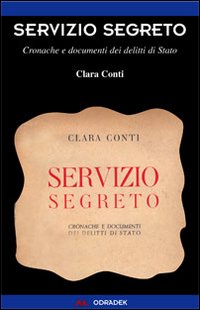 Servizio segreto. Cronache e documenti dei delitti di Stato