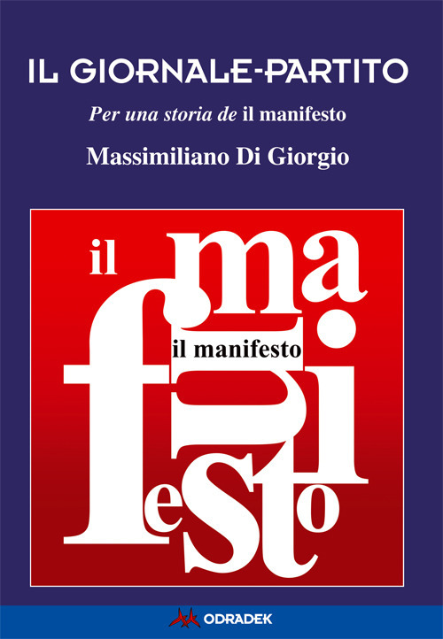 Il giornale-partito. Per una storia de «il manifesto»