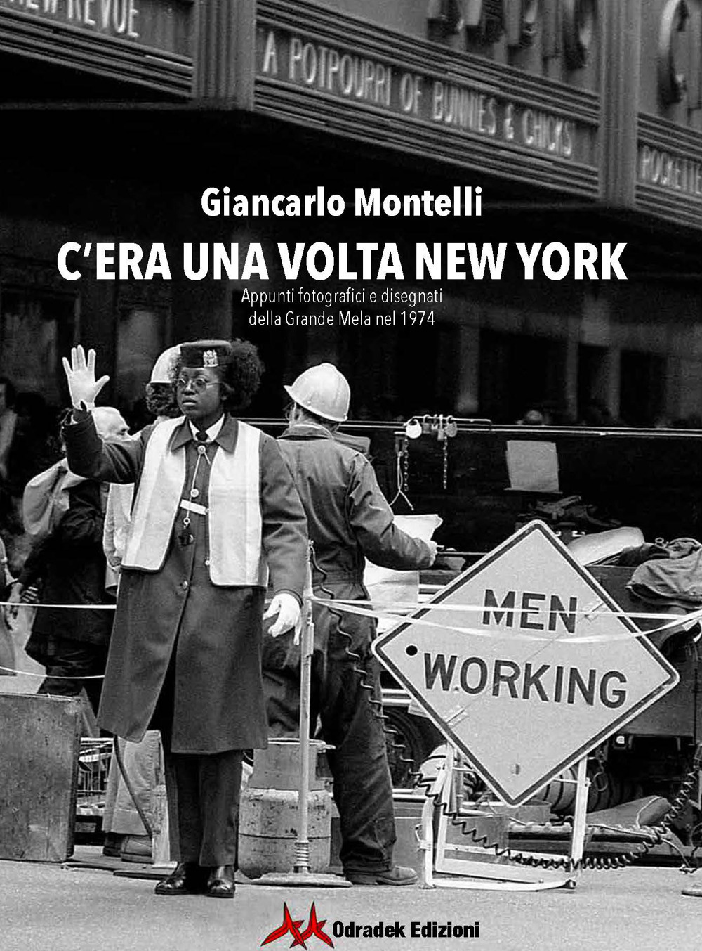 C'era una volta New York. Appunti fotografici e disegnati della Grande Mela nel 1974. Ediz. illustrata