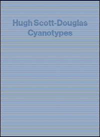 Hugh Scott-Douglas. Cyantypes. Ediz. illustrata