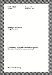 Giuseppe Gabellone, Diego Perrone. Come posso descriverti quello che non c'è, il mostro di cui ti hanno raccontato? Peep-Hole Sheet. Ediz. multilingue. Vol. 9