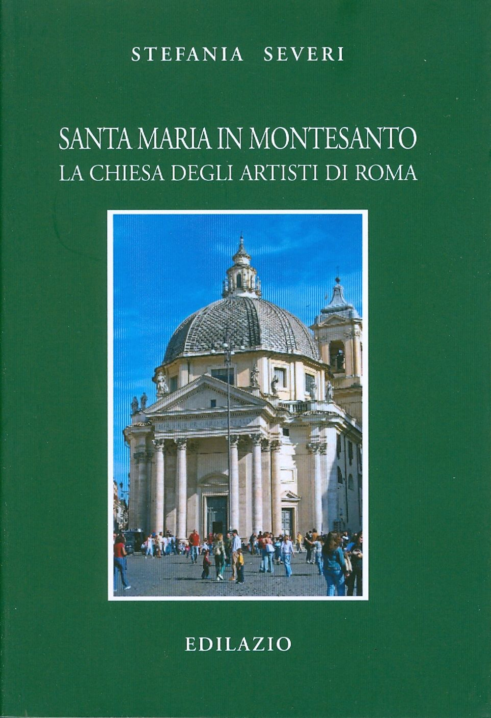 Santa Maria in Montesanto. La Chiesa degli artisti a Roma. Ediz. illustrata