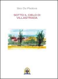 Sotto il cielo di Villastrada. Nota introduttiva di Sara Andrews De Padova