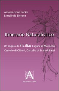 Itinerario naturalistico. Un angolo di Sicilia laguna di Marinello castello di Oliveri castello di Scala di Patti