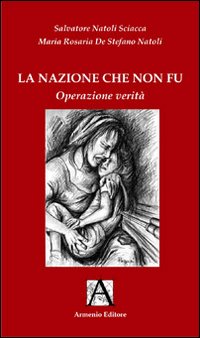 La nazione che non fù. Operatività verità