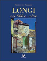 Longi nel '900 e... oltre